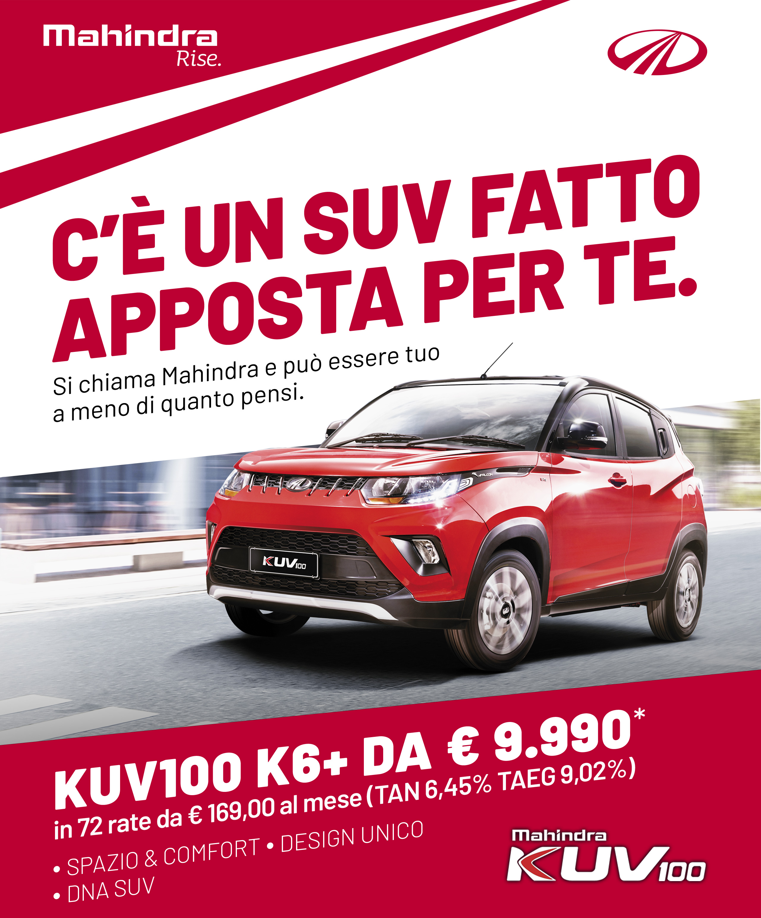 C'è un suv fatto apposta per te. Sichiama Mahindra e può essere tuo a meno di quanto pensi.<br />Mahindra KUV100 K6+ tuo da €9.990*